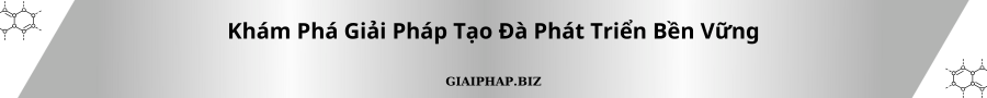 Khám Phá Giải Pháp Tạo Đà Phát Triển Bền Vững Cùng GIAIPHAPBIZ