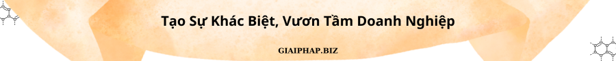 Tạo Sự Khác Biệt, Vươn Tầm Doanh Nghiệp Cùng GIAIPHAPBIZ